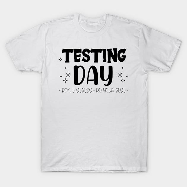 Testing Day Teacher Gift T-Shirt by bisho2412